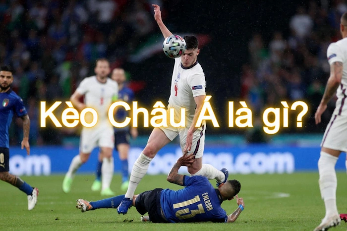 Kèo Châu Á Là Gì?